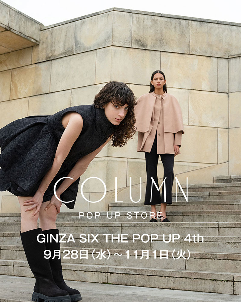 COLUMN WOMEN / POP UP STORE at GINZA SIX｜ESTNATION ONLINE STORE