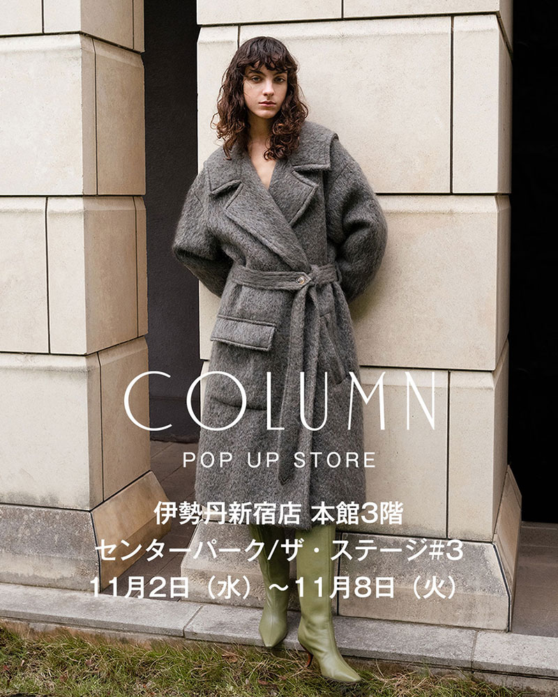 COLUMN WOMEN / POP UP STORE at ISETAN SHINJUKU｜ESTNATION ONLINE