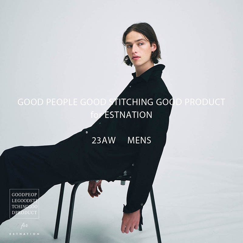 GOOD PEOPLE GOOD STITCHING GOOD PRODUCT for ESTNATION｜MEN