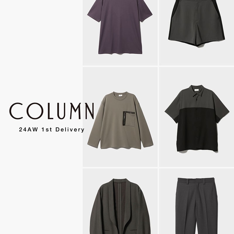 COLUMN 24AW 1st Delivery
