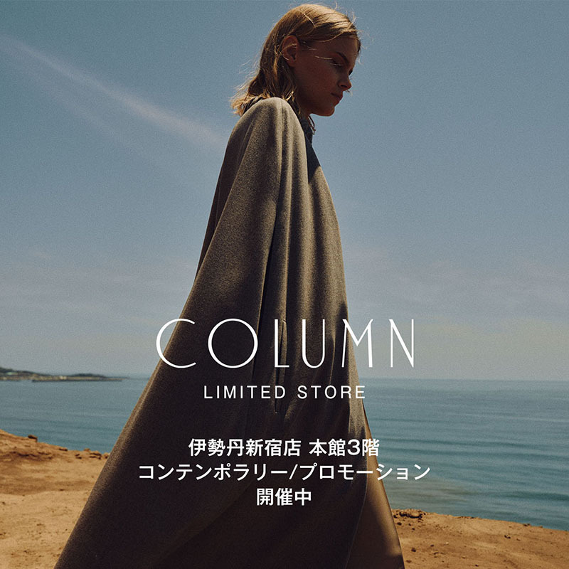 COLUMN WOMEN / LIMITED STORE at ISETAN SHINJUKU