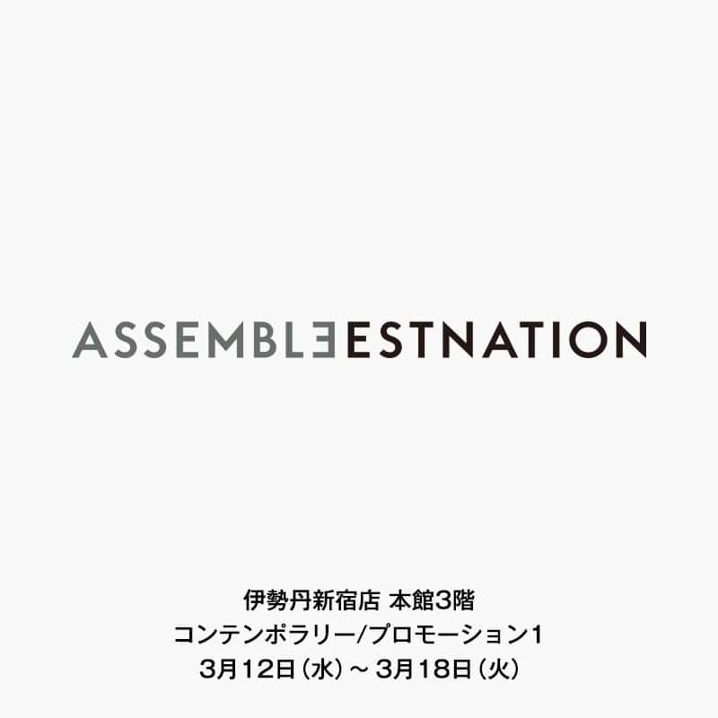 ASSEMBLEESTNATION POP UP STORE at ISETAN SHINJUKU