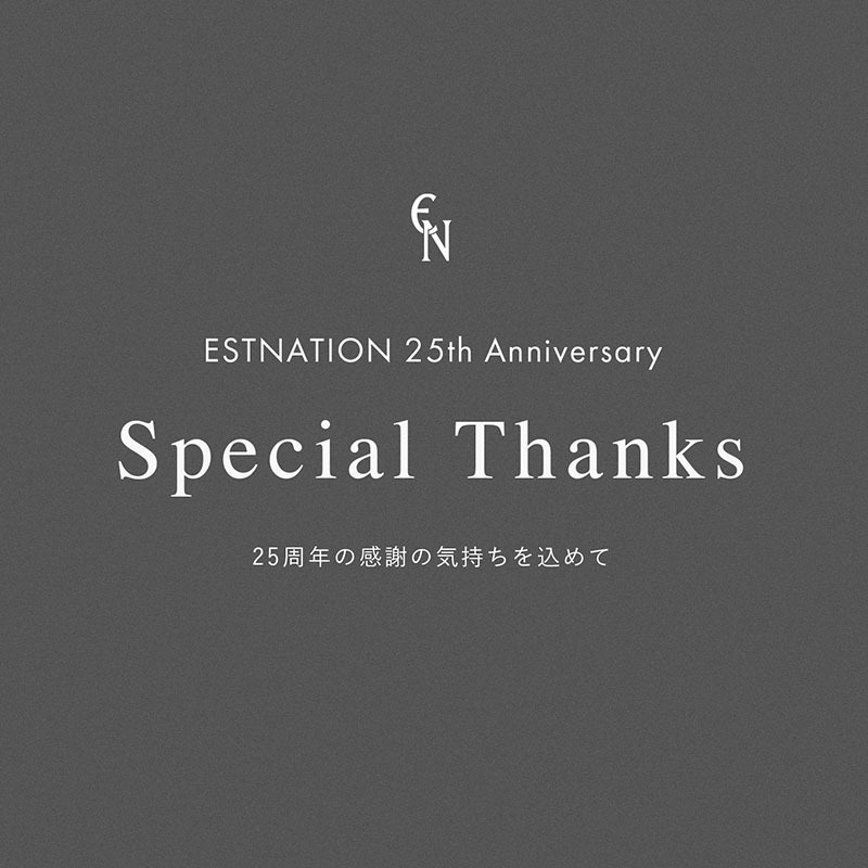 ESTNATION 25th Anniversary Special Thanks